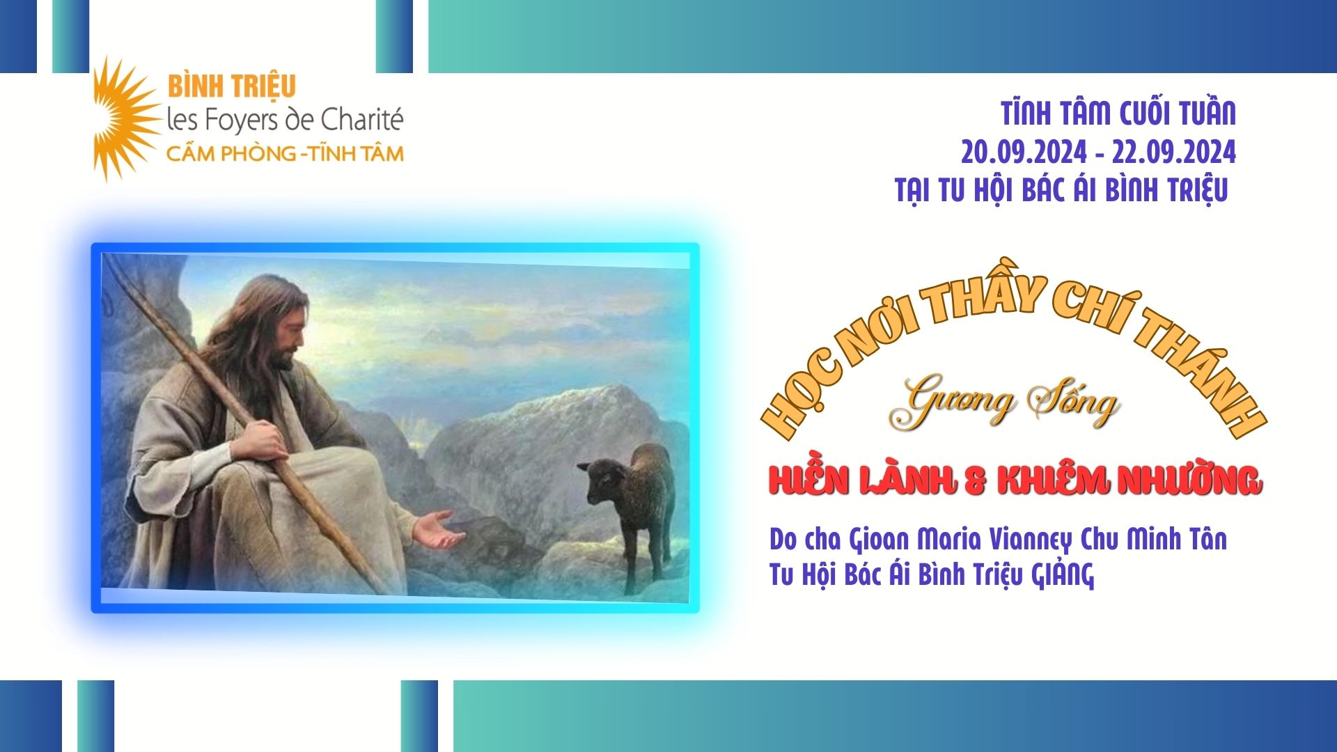 Tĩnh Tâm Cuối Tuần Từ 20.09.2024 - 22.09.2024 - Lm. Gioan M. Vianney Chu Minh Tân