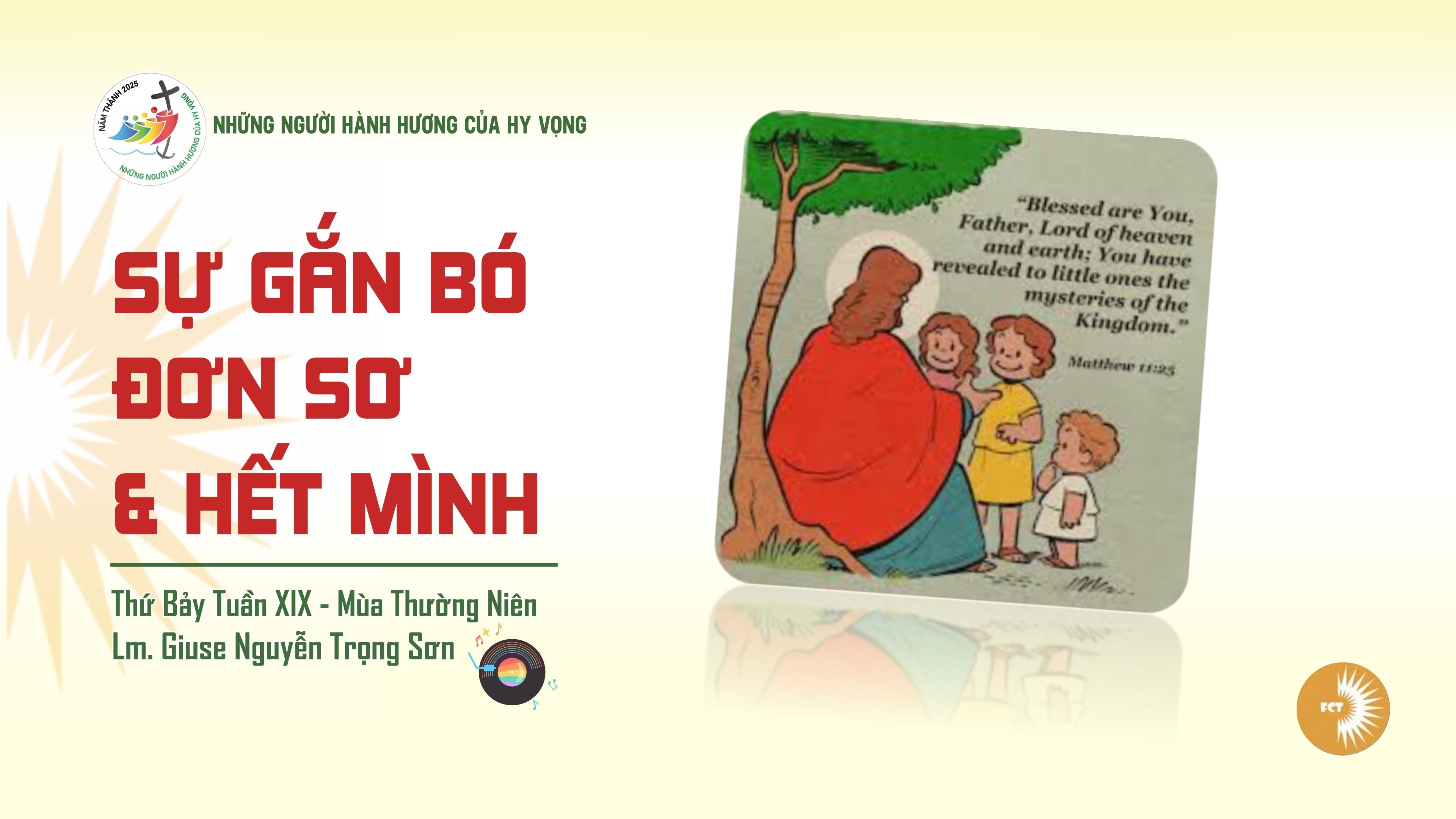 Sự gắn bó đơn sơ và hết mình - Thứ Bảy Tuần XIX - Mùa Thường Niên