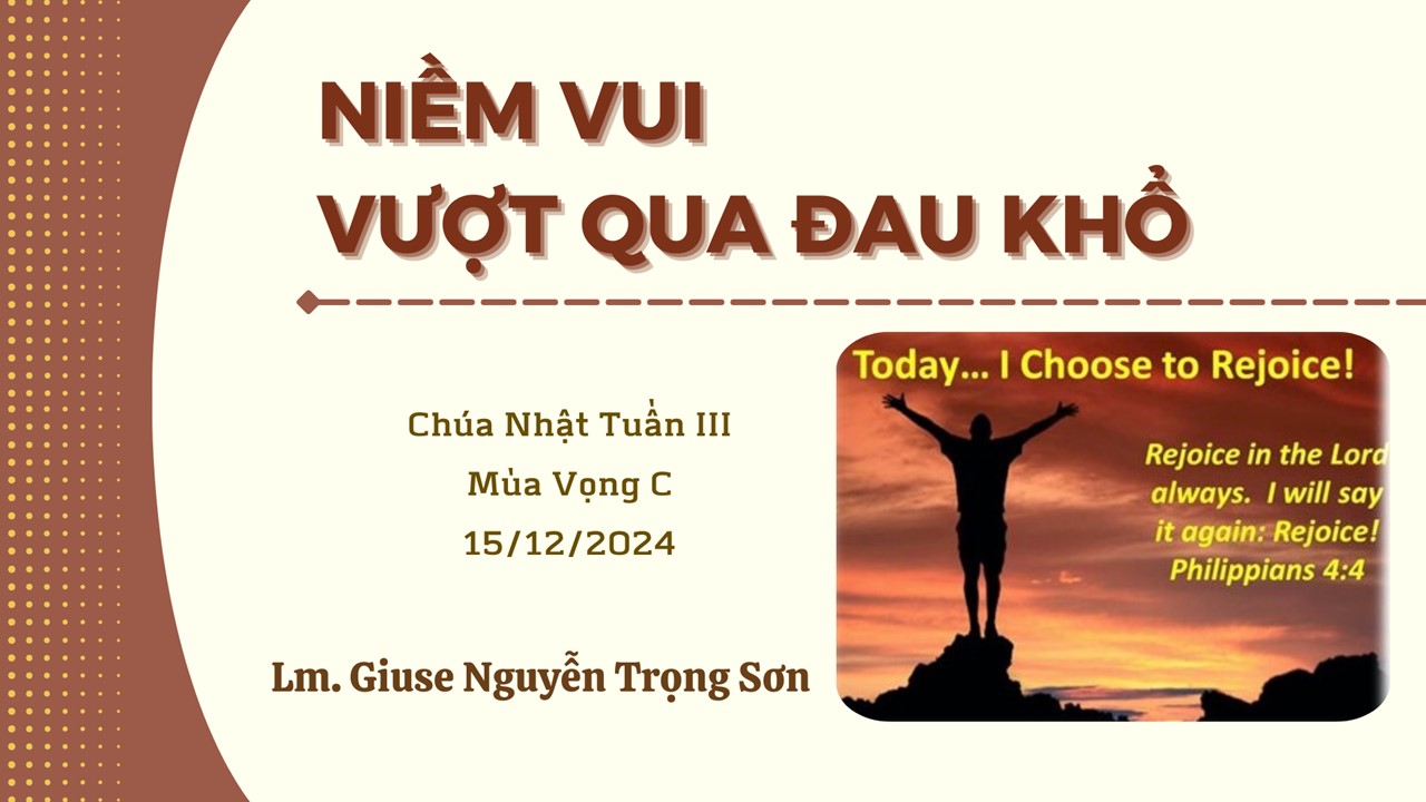 Niềm vui vượt qua đau khổ - Chúa Nhật Tuần III - Mùa Vọng C