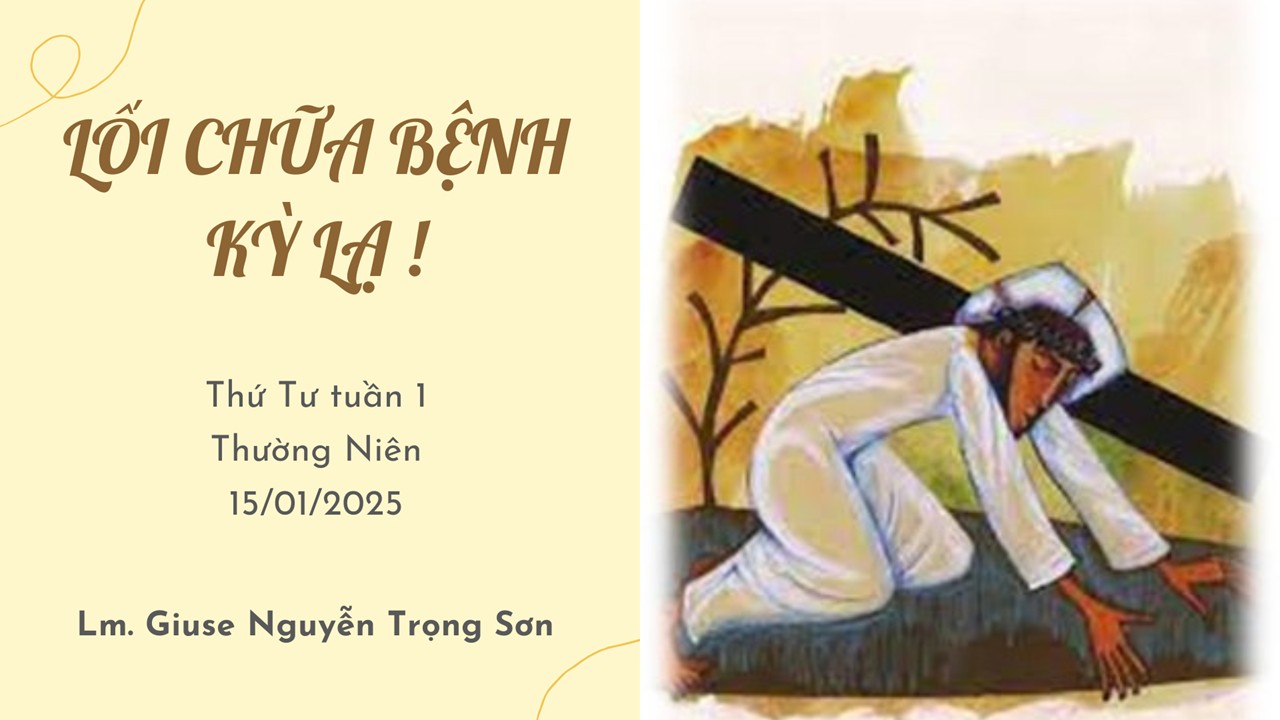 Lối chữa bệnh kỳ lạ ! - Thứ Tư tuần 1 Thường Niên