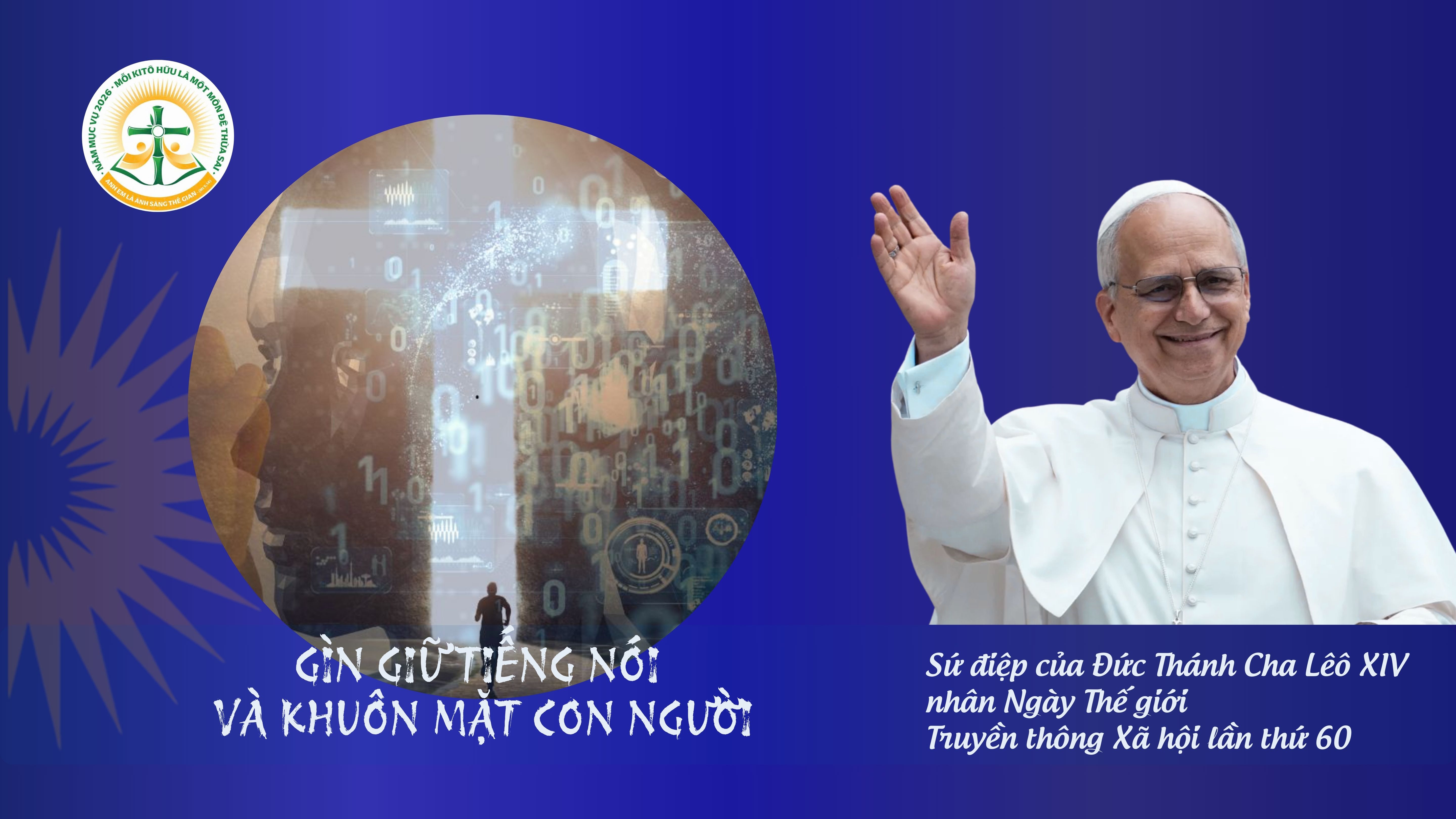 Sứ điệp của Đức Thánh Cha Lêô XIV nhân Ngày Thế giới Truyền thông Xã hội lần thứ 60