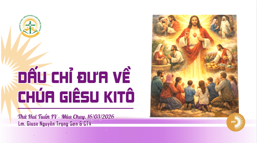 Dấu chỉ đưa về Chúa Giêsu Kitô - Thứ Hai Tuần IV - Mùa Chay