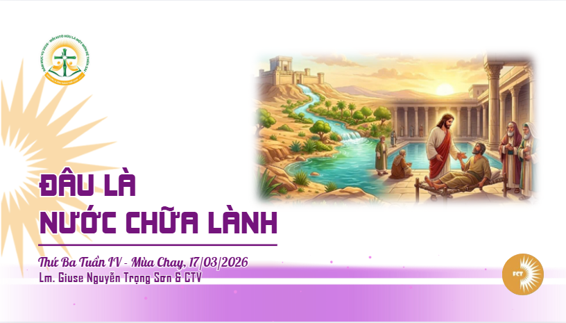 Đâu là nước chữa lành - Thứ Ba Tuần IV - Mùa Chay