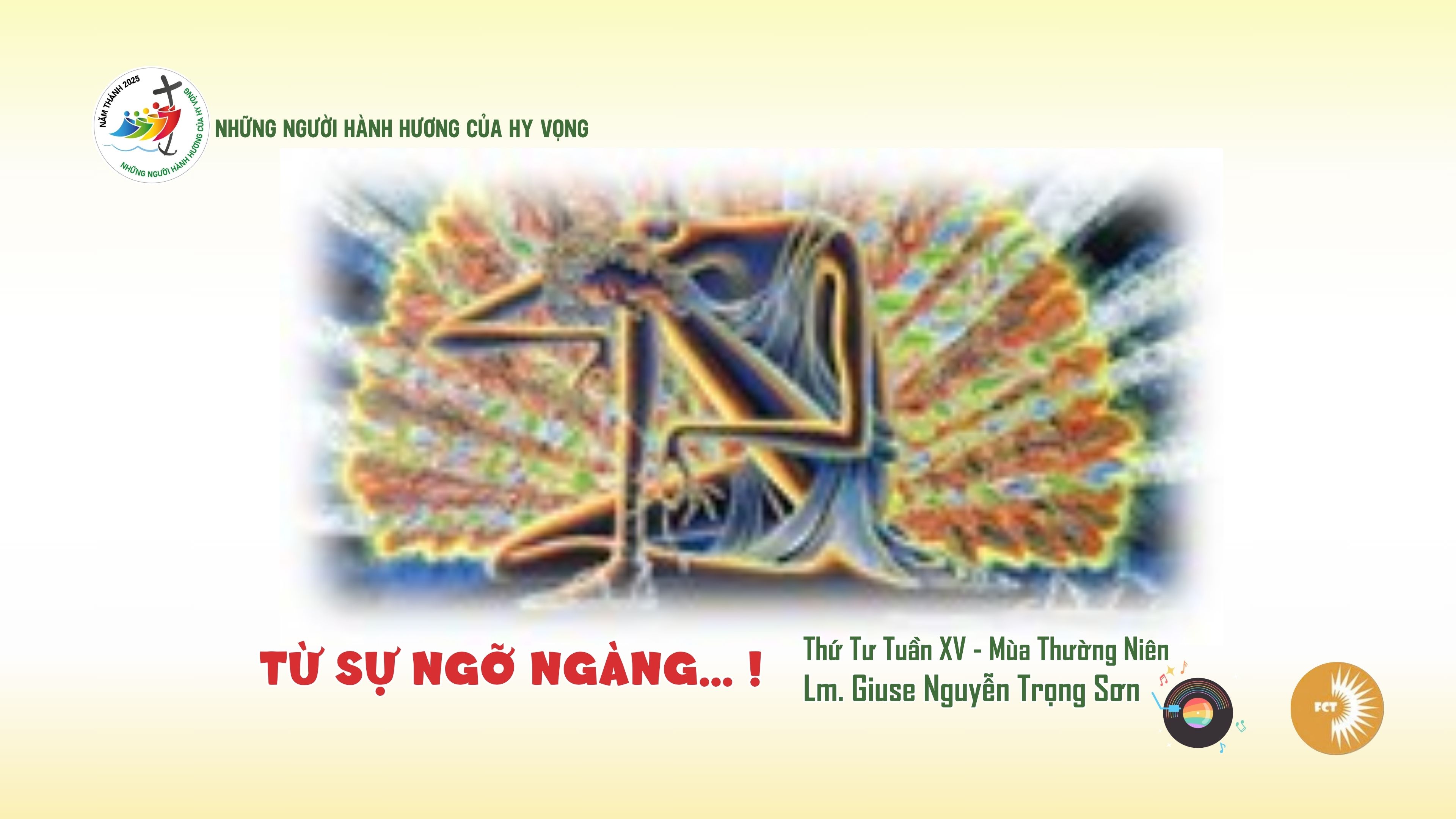 Từ sự ngỡ ngàng... ! Thứ Tư Tuần XV - Mùa Thường Niên