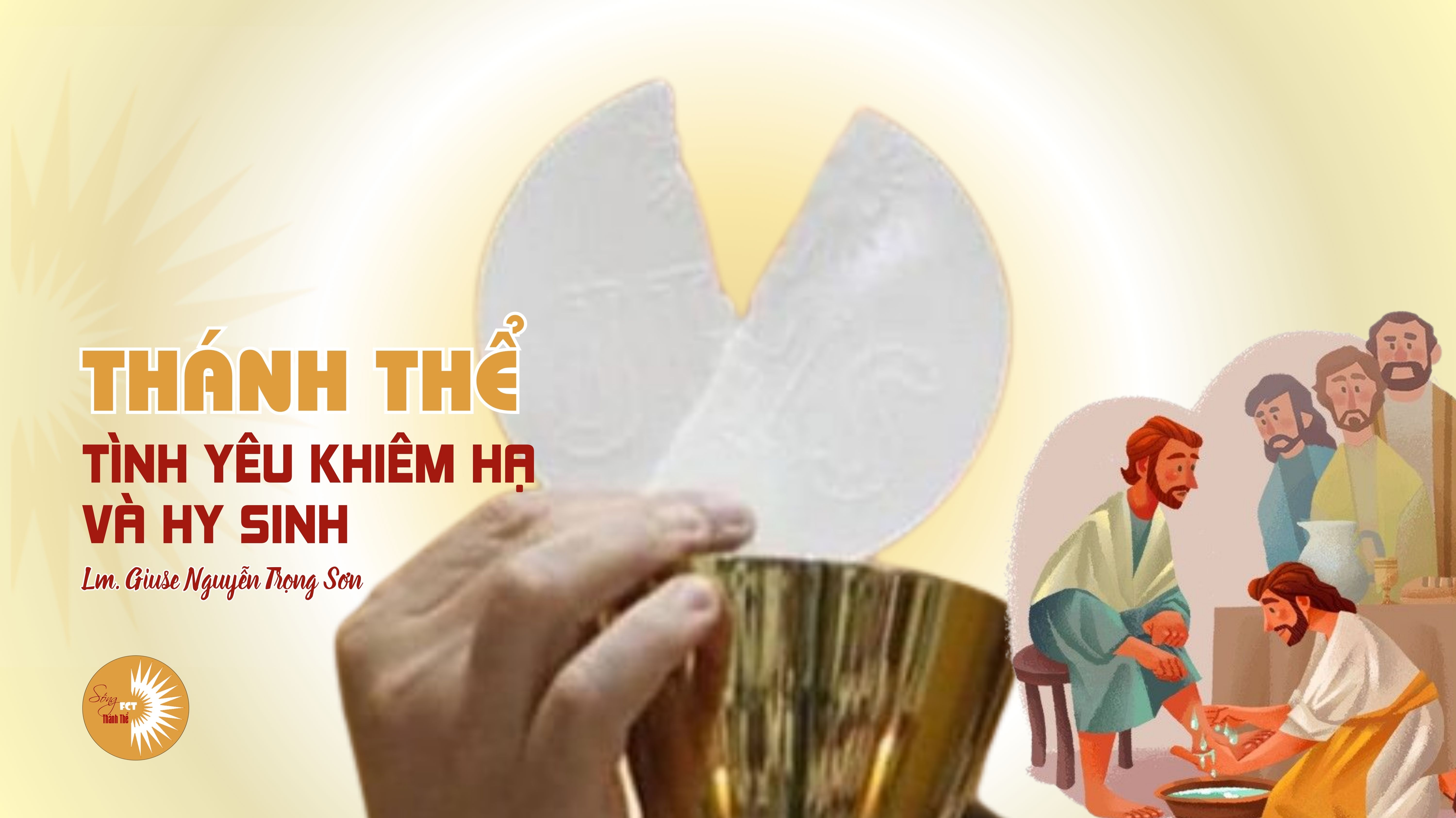 Thánh Thể : Tình Yêu Khiêm Hạ và Hy Sinh - Lm. Giuse Nguyễn Trọng Sơn - Thứ Bảy tuần XXIII - Thường niên