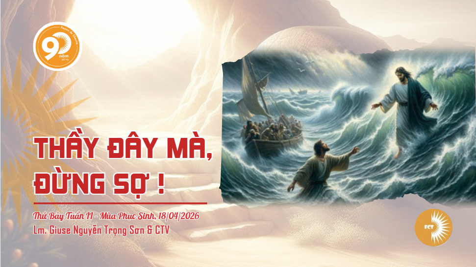 Thầy đây mà, đừng sợ ! Thứ Bảy Tuần II - Mùa Phục Sinh