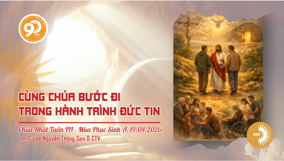 Cùng chúa bước đi trong hành trình đức tin - Chúa Nhật Tuần III - Mùa Phục Sinh A