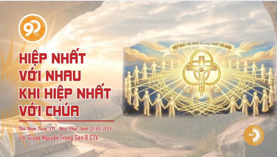 Hiệp nhất với nhau khi hiệp nhất với Chúa - Thứ Năm Tuần VII - Mùa Phục Sinh