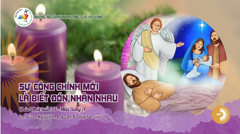 Sự công chính mới là biết đón nhận nhau - Chúa Nhật Tuần IV - Mùa Vọng A