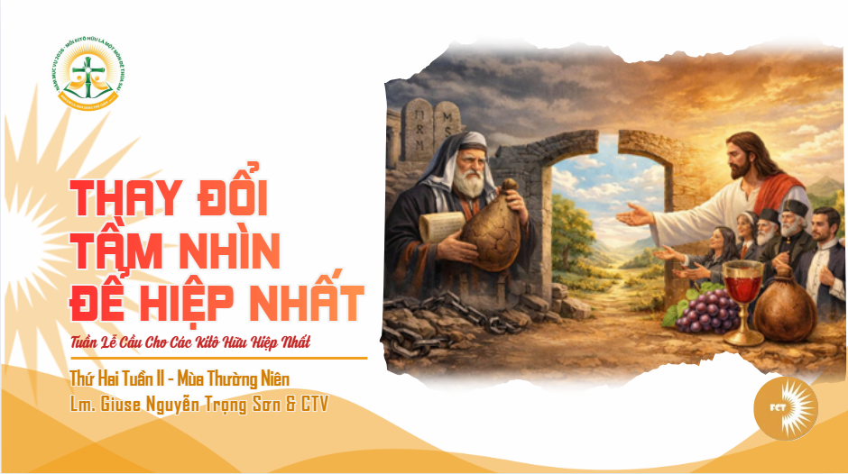 Thay đổi tầm nhìn để hiệp nhất - Thứ Hai Tuần II - Mùa Thường Niên
