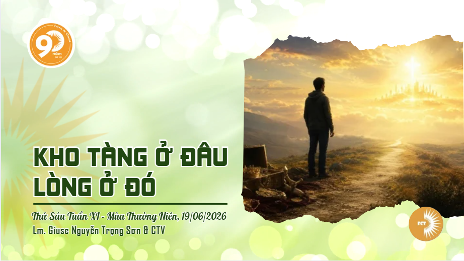 Kho tàng ở đâu lòng ở đó - Thứ Sáu Tuần XI - Mùa Thường Niên