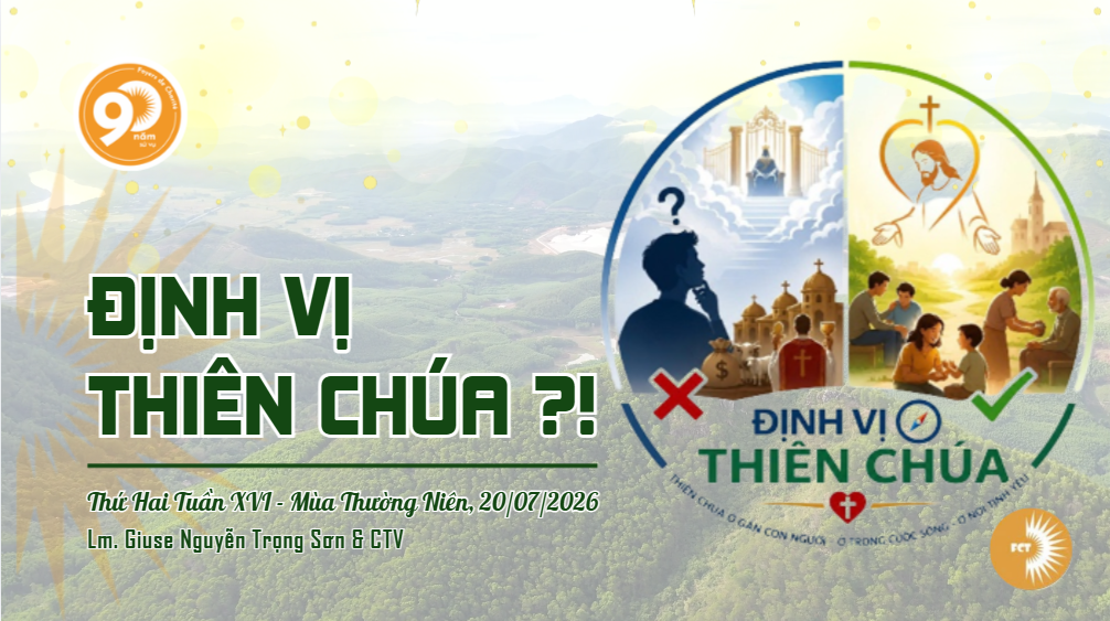 Định vị Thiên Chúa ?! Thứ Hai Tuần XVI - Mùa Thường Niên
