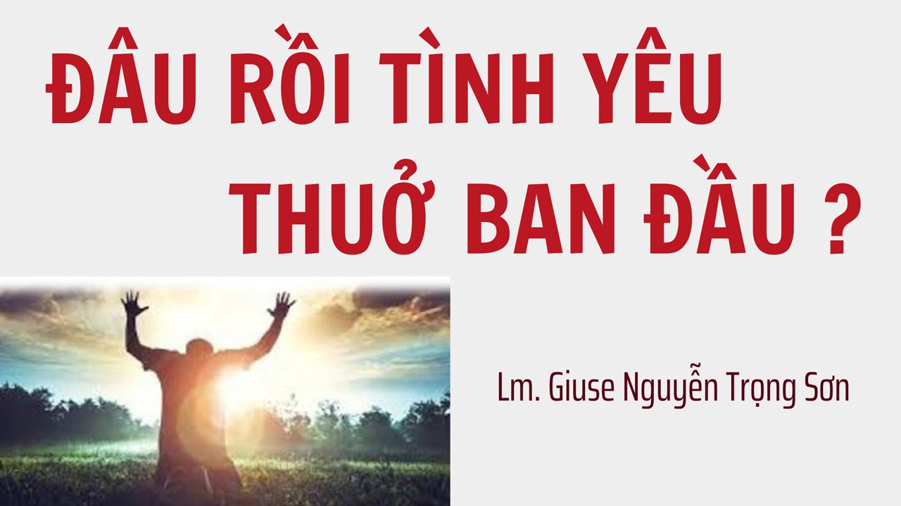 Đâu rồi tình yêu thuở ban đầu ? Thứ Hai Tuần XXXIII - Mùa Thường Niên