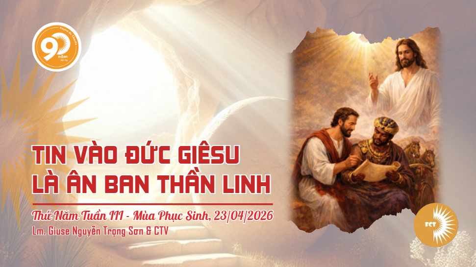 Tin vào Đức Giêsu là ân ban Thần Linh - Thứ Năm Tuần III - Mùa Phục Sinh