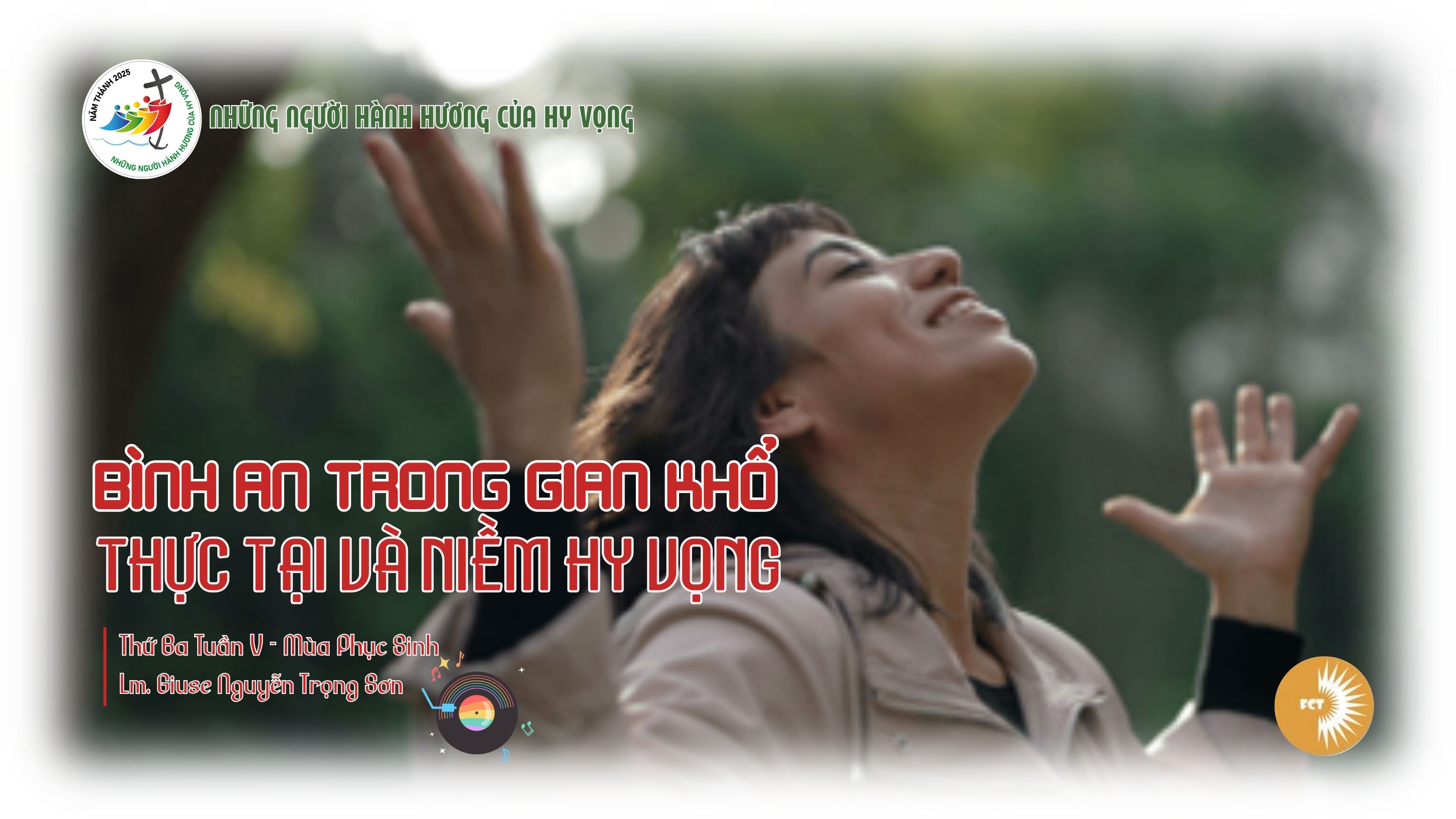 Bình an trong gian khổ : thực tại và niềm hy vọng - Thứ Ba Tuần V - Mùa Phục Sinh