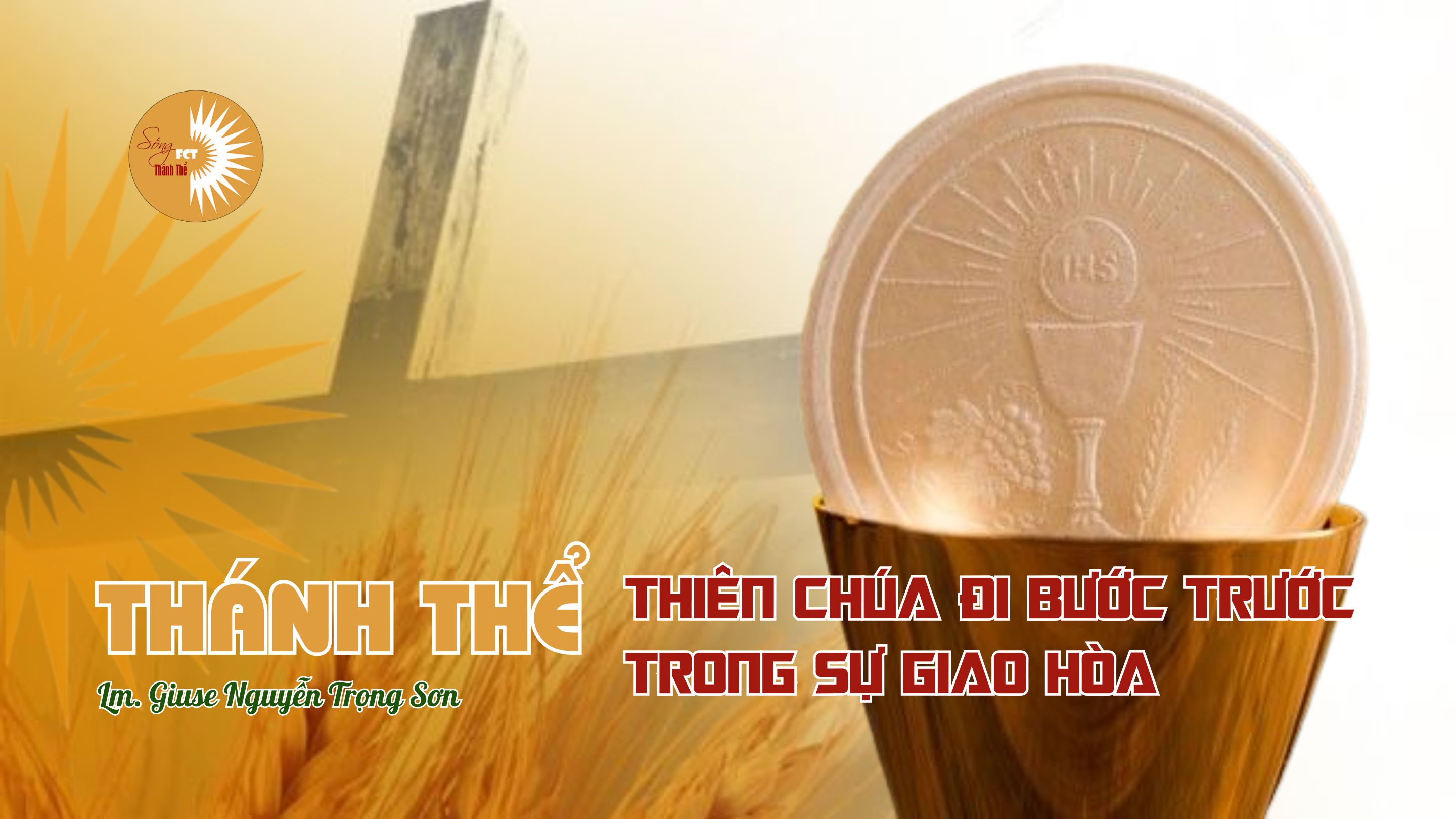Thánh Thể: Thiên Chúa Đi Bước Trước Trong Sự Giao Hòa - Thánh lễ Giao Thừa