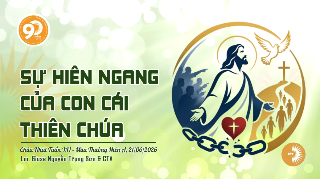 Sự hiên ngang của con cái Thiên Chúa - Chúa Nhật Tuần XII - Mùa Thường Niên A