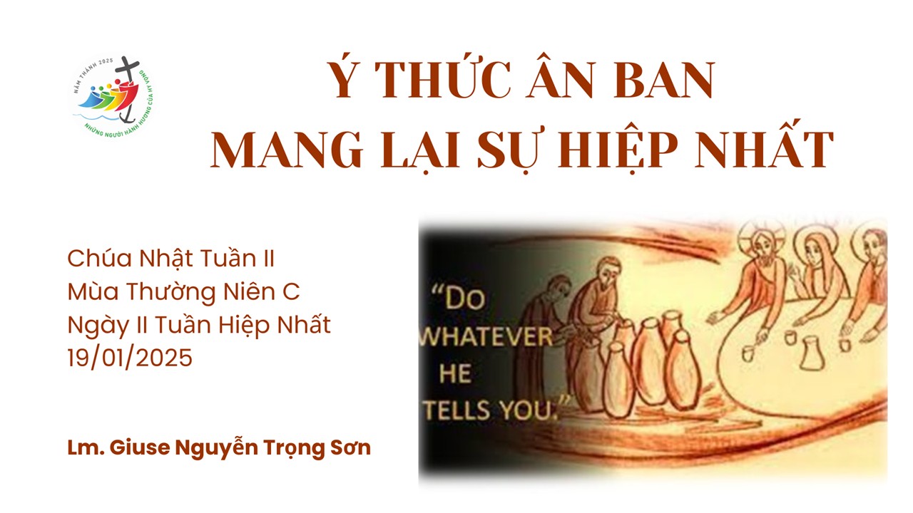 Ý thức ân ban mang lại sự hiệp nhất -  Chúa Nhật Tuần II - Mùa Thường Niên C