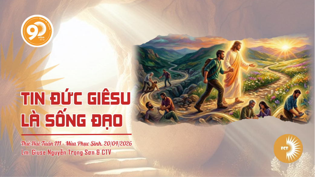 Tin Đức Giêsu là sống Đạo - Thứ Hai Tuần III - Mùa Phục Sinh