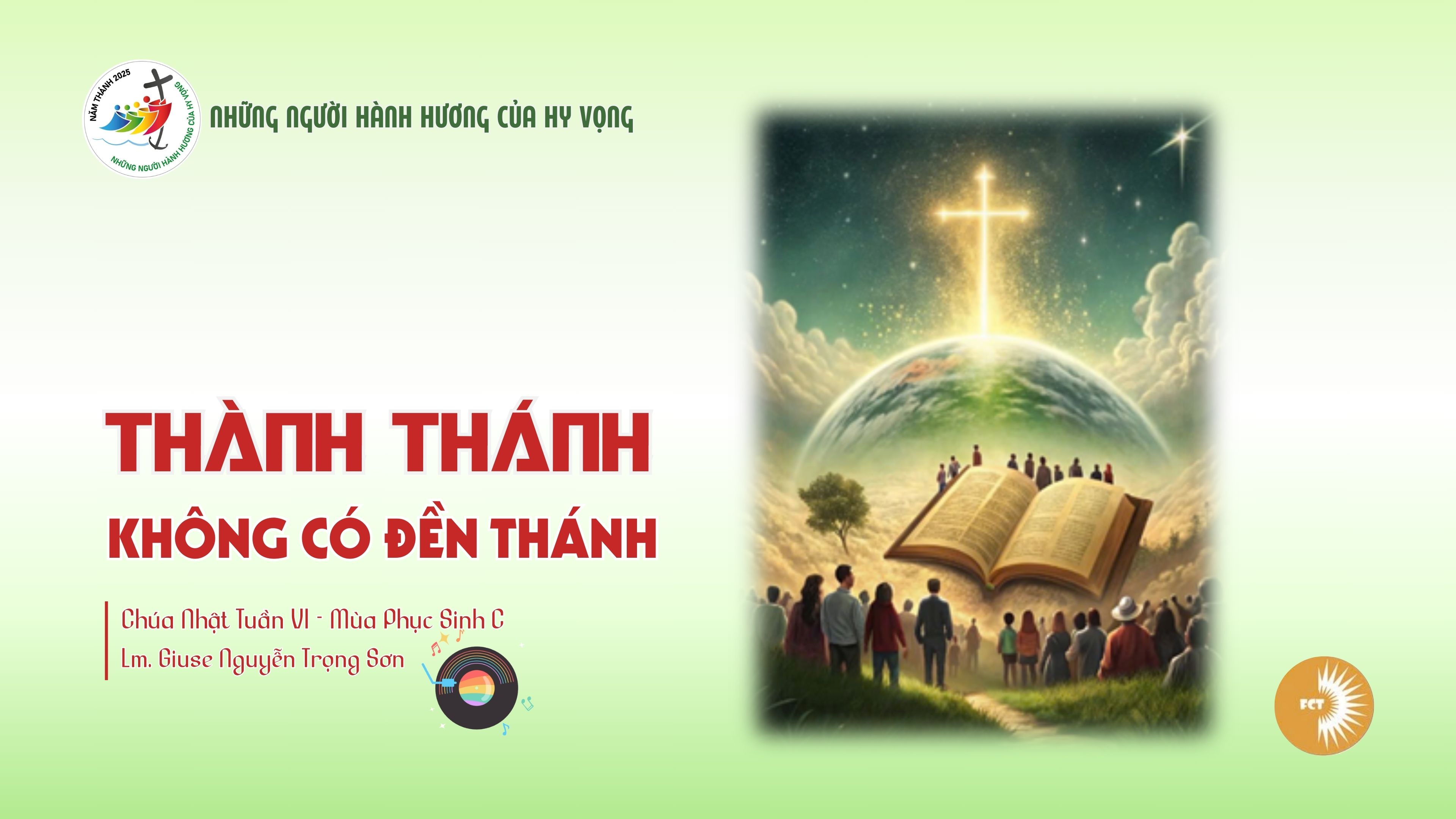 Thành Thánh không có đền thánh - Chúa Nhật Tuần VI - Mùa Phục Sinh C