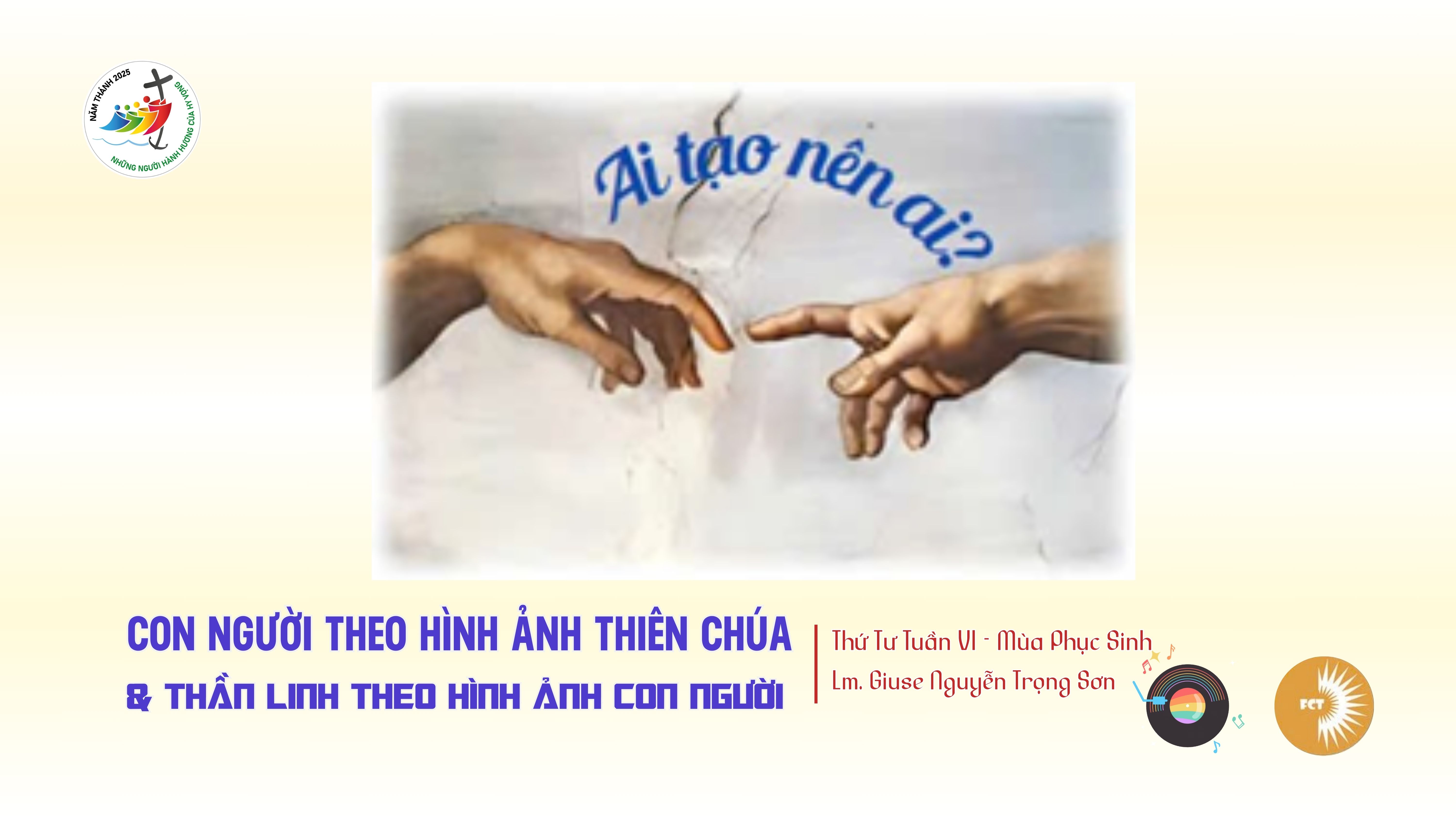 Con người theo hình ảnh Thiên Chúa  và Thần Linh theo hình ảnh con người - Thứ Tư Tuần VI - Mùa Phục Sinh