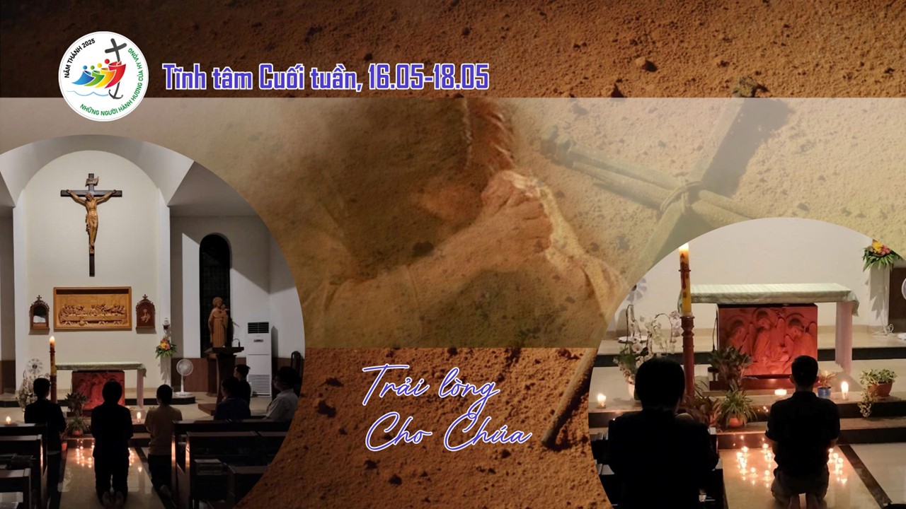 Tĩnh tâm Cuối tuần: Trải lòng cho Chúa