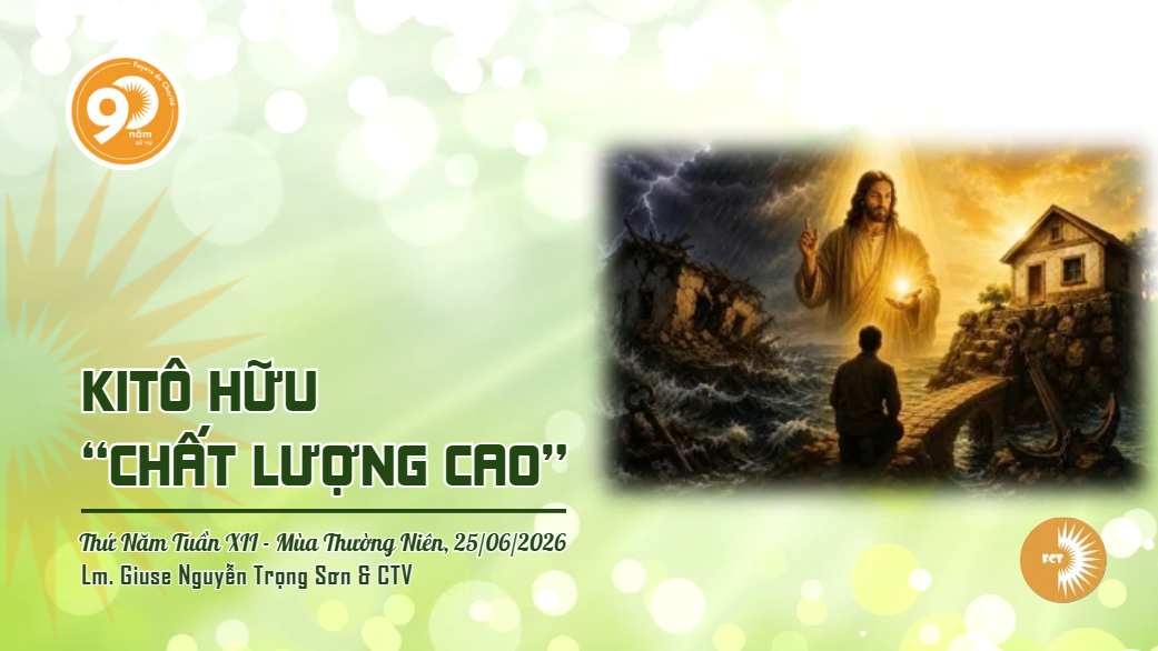Kitô hữu “chất lượng cao” - Thứ Năm Tuần XII - Mùa Thường Niên