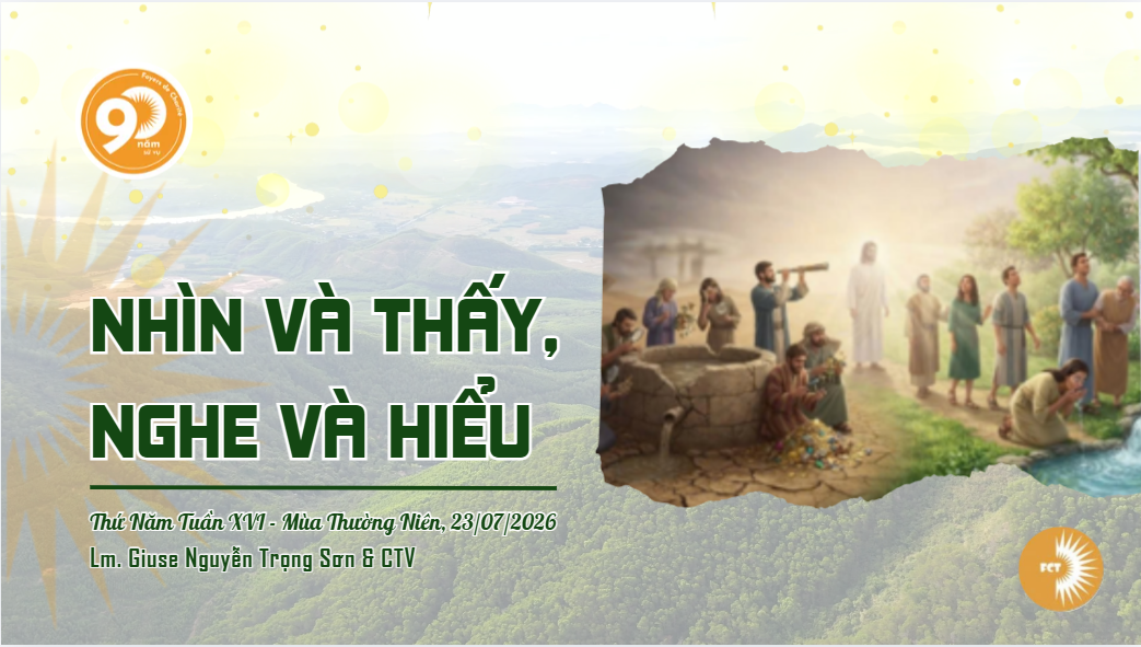 Nhìn và thấy, nghe và hiểu - Thứ Năm Tuần XVI - Mùa Thường Niên