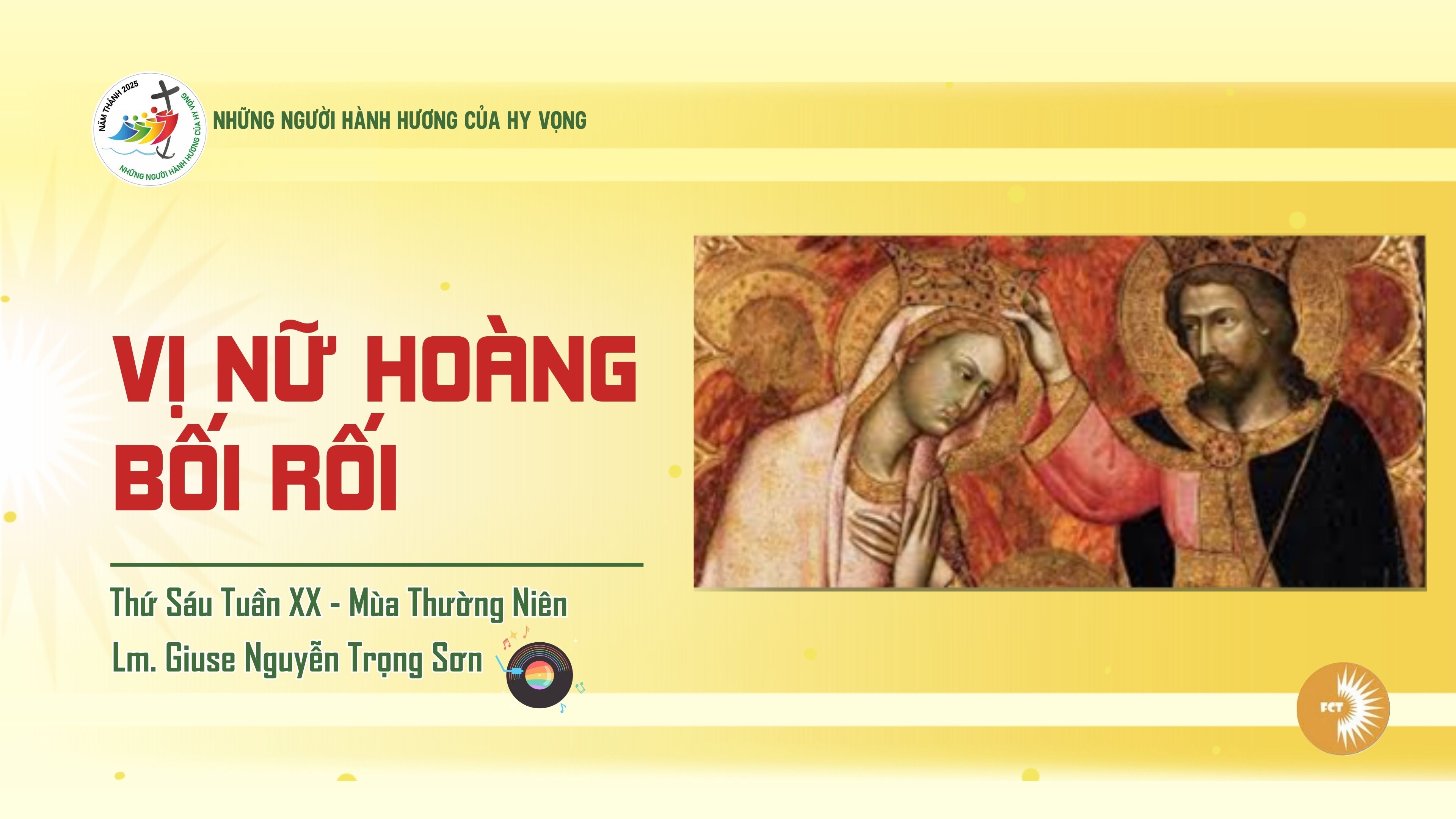 Vị Nữ Hoàng bối rối - Thứ Sáu 22/08/2025, Đức Maria Nữ Vương
