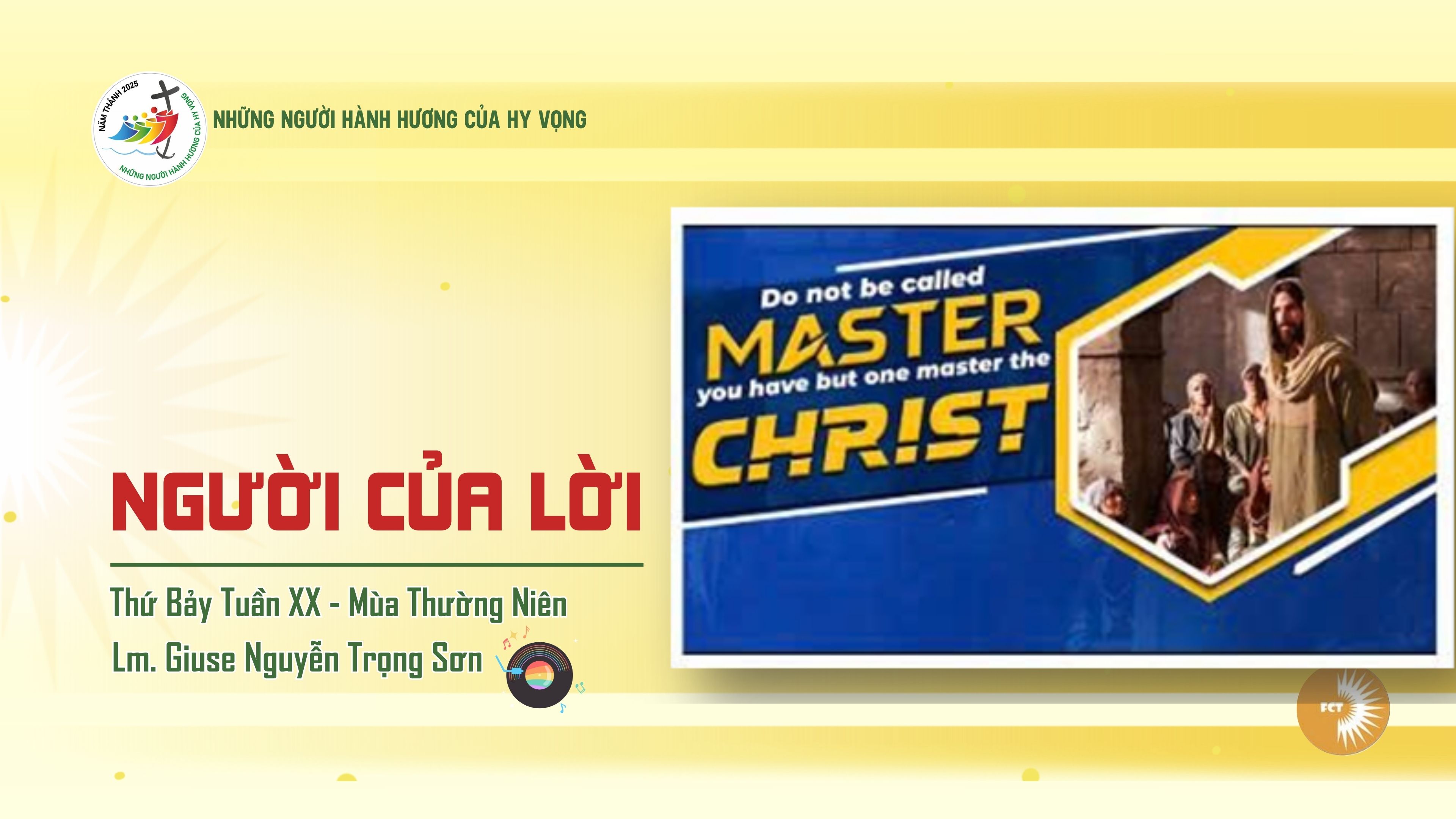 Người của Lời - Thứ Bảy Tuần XX - Mùa Thường Niên