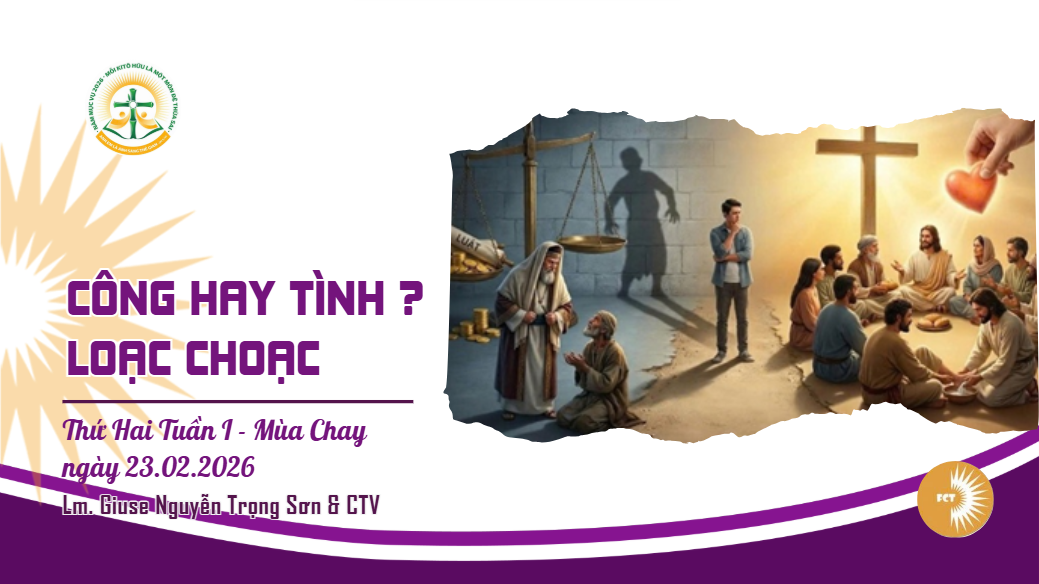 Công hay tình ? Loạc choạc - Thứ Hai Tuần I - Mùa Chay