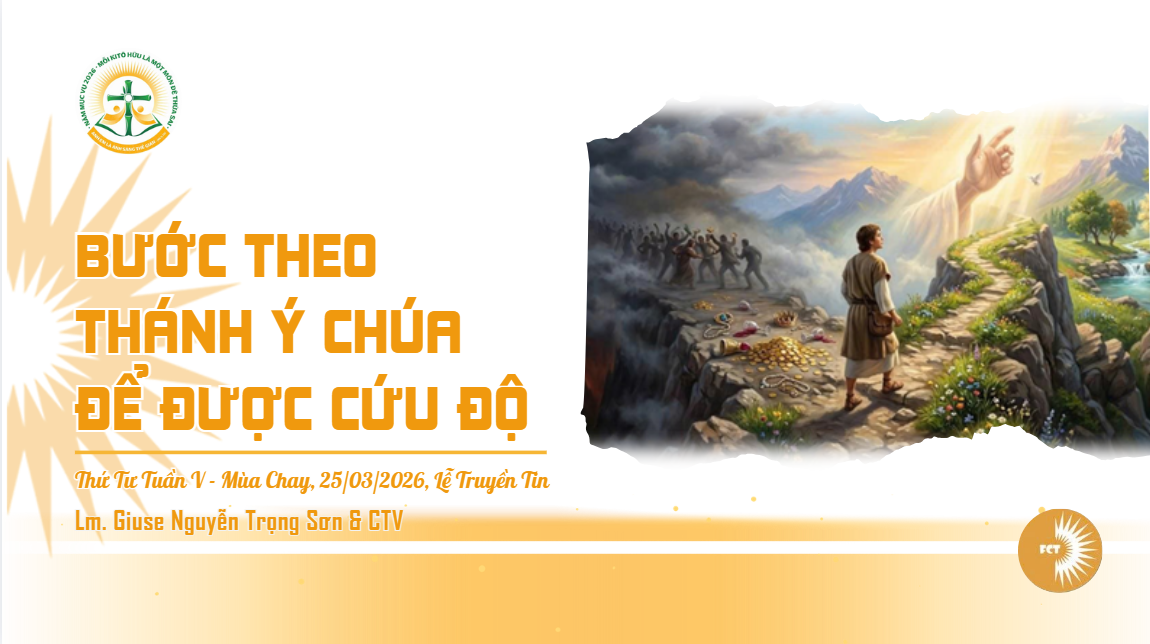 Bước theo thánh ý Chúa để được cứu độ - Thứ Tư 25/03/2026, Lễ Truyền Tin