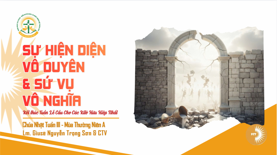 Sự hiện diện vô duyên và sứ vụ vô nghĩa - Chúa Nhật Tuần III - Mùa Thường Niên A