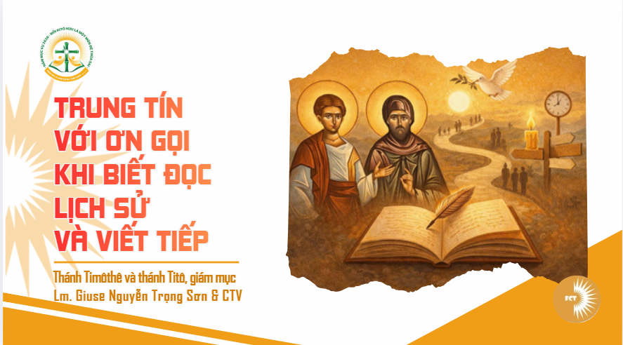 Trung tín với ơn gọi khi biết đọc lịch sử và viết tiếp - Thánh Timôthê và thánh Titô, giám mục
