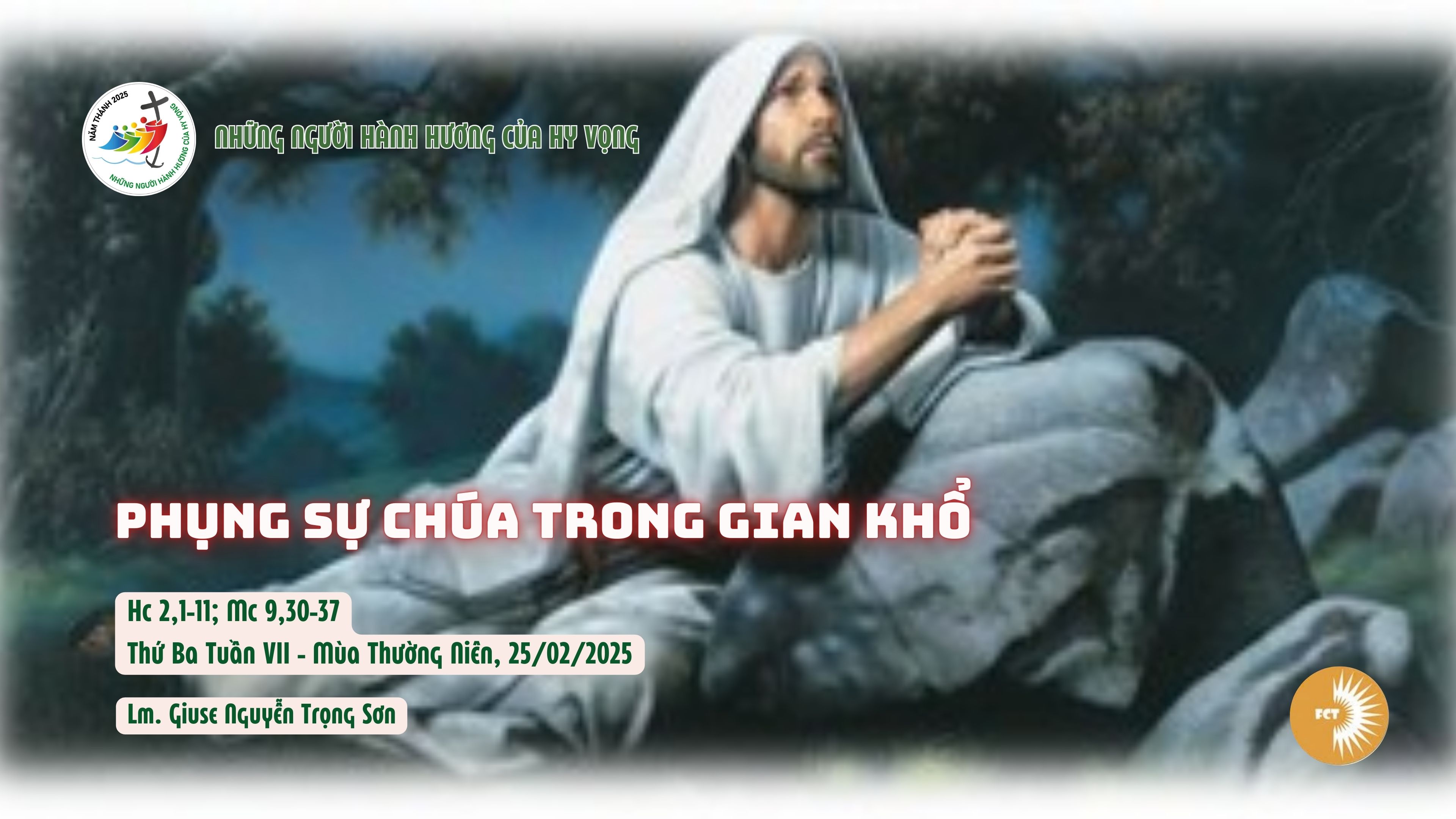 Phụng sự Chúa trong gian khổ - Thứ Ba Tuần VII - Mùa Thường Niên