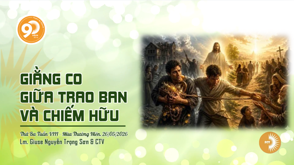 Giằng co giữa trao ban và chiếm hữu - Thứ Ba Tuần VIII - Mùa Thường Niên