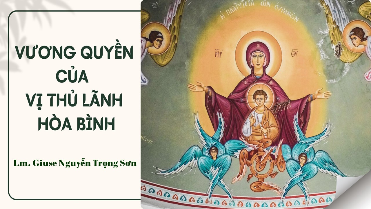 Vương quyền của vị thủ lãnh hòa bình - Đức Maria Nữ Vương, Thứ Năm 22/08/2024