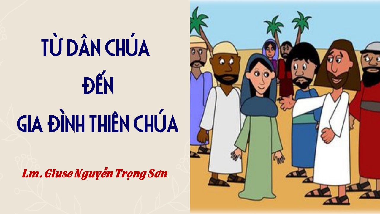 Từ Dân Chúa đến gia đình Thiên Chúa - Thứ Ba Tuần XVI - Mùa Thường Niên