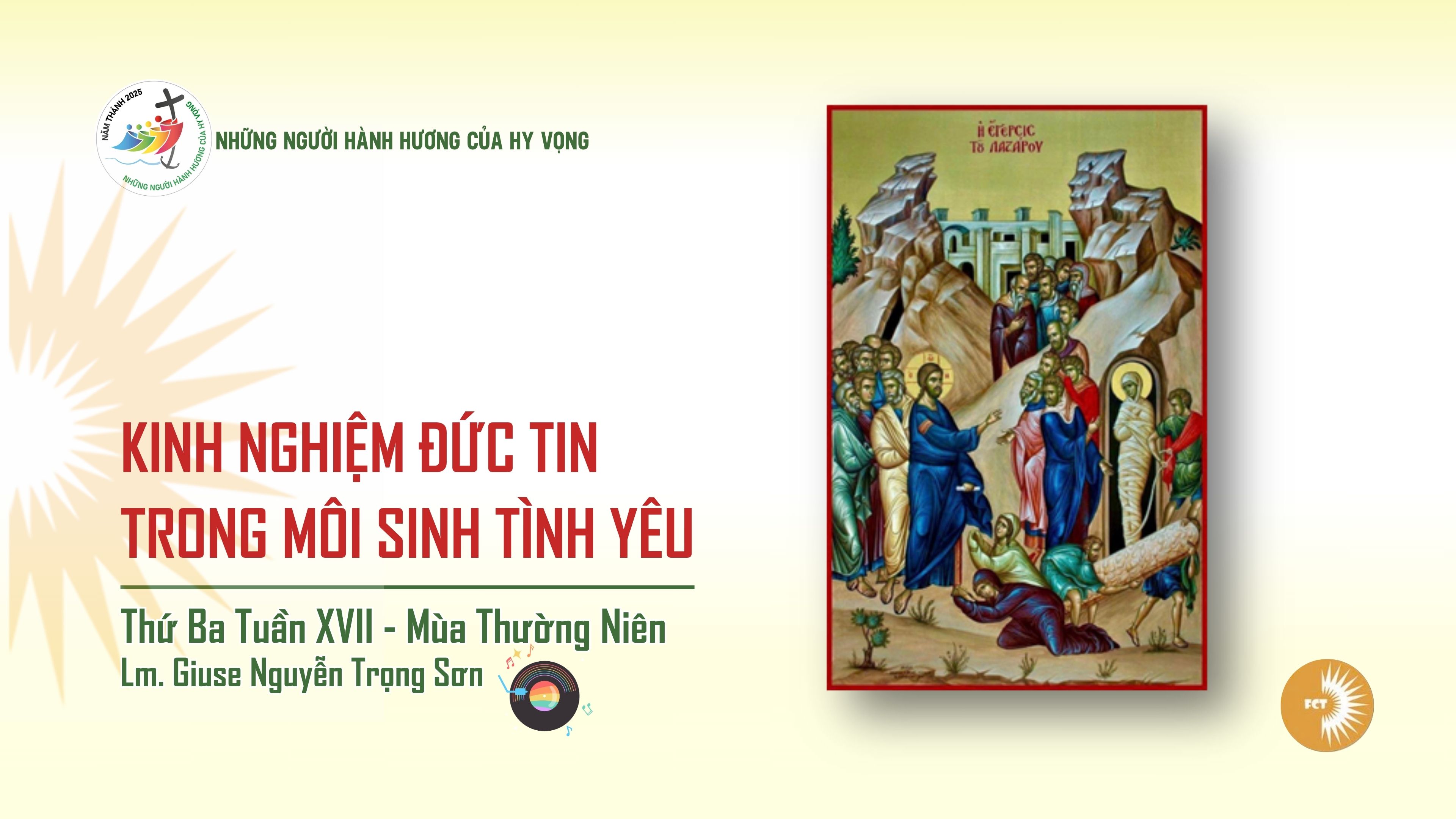 Kinh nghiệm đức tin trong môi sinh tình yêu - Các thánh Mátta, Maria và Ladarô