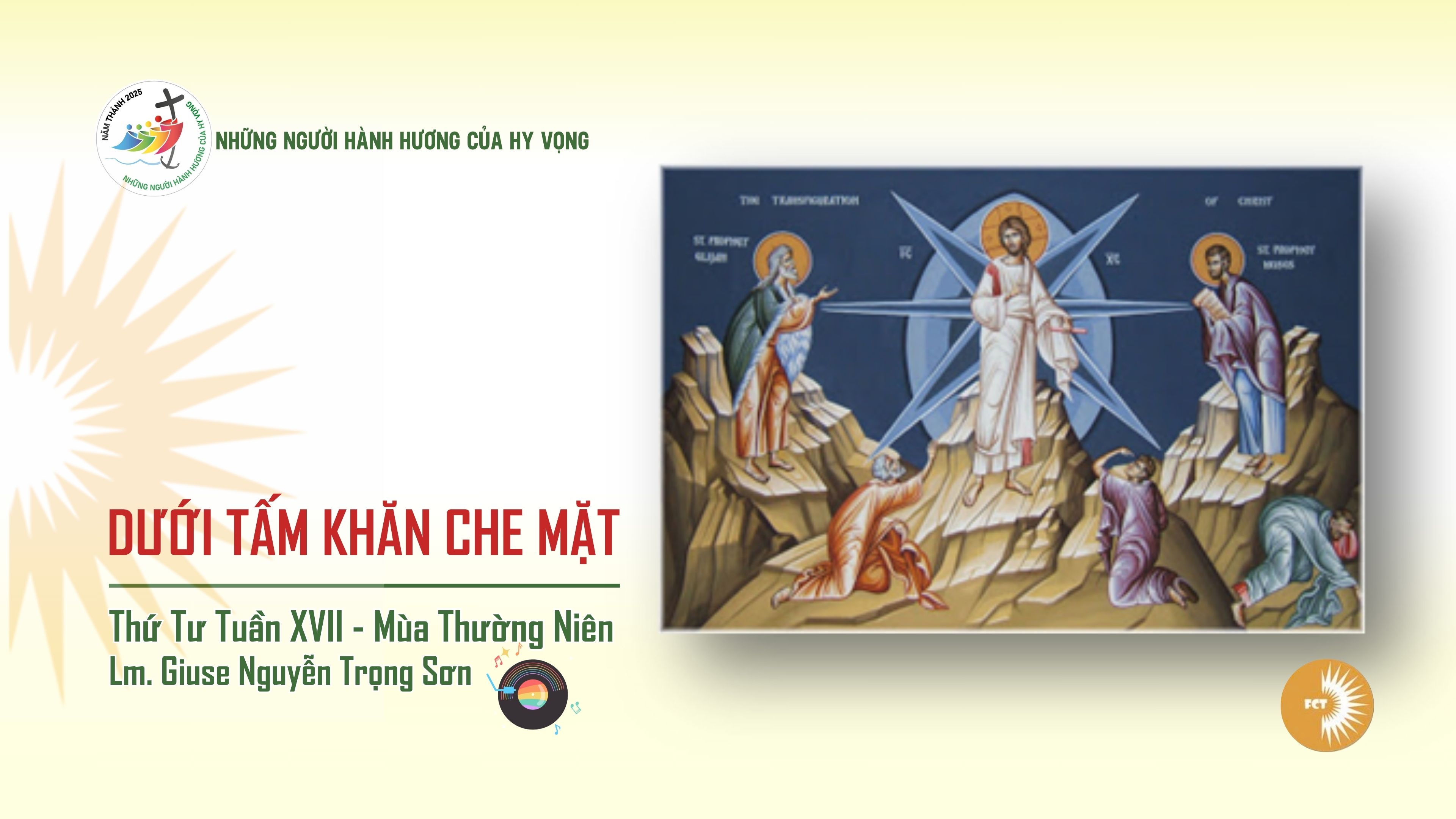 Dưới tấm khăn che mặt - Thứ Tư Tuần XVII - Mùa Thường Niên