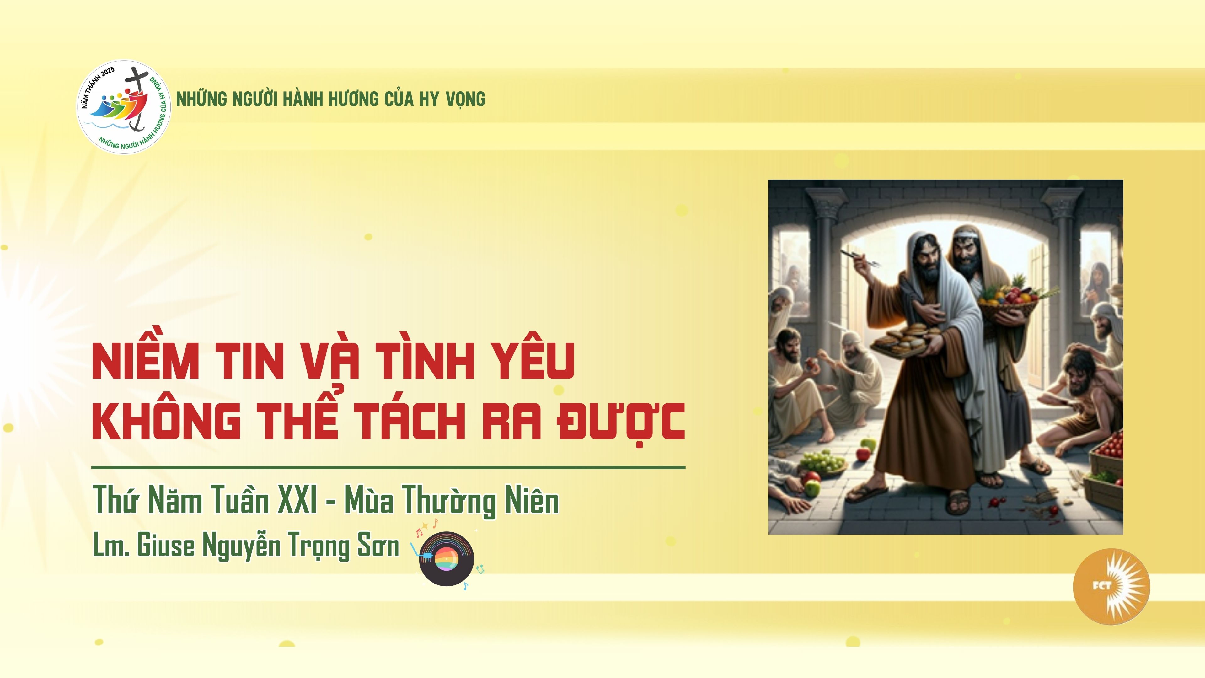Niềm tin và tình yêu không thể tách ra được - Thứ Năm Tuần XXI - Mùa Thường Niên