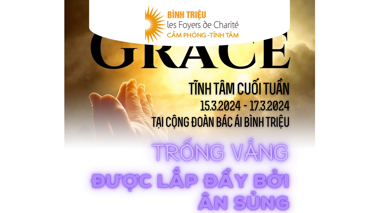 Tĩnh Tâm Cuối Tuần Từ 15.03.2024-17.03.2024 - Lm. Gioan M. Vianney Chu Minh Tân