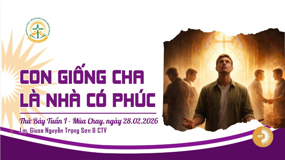 Con giống Cha là nhà có phúc - Thứ Bảy Tuần I - Mùa Chay