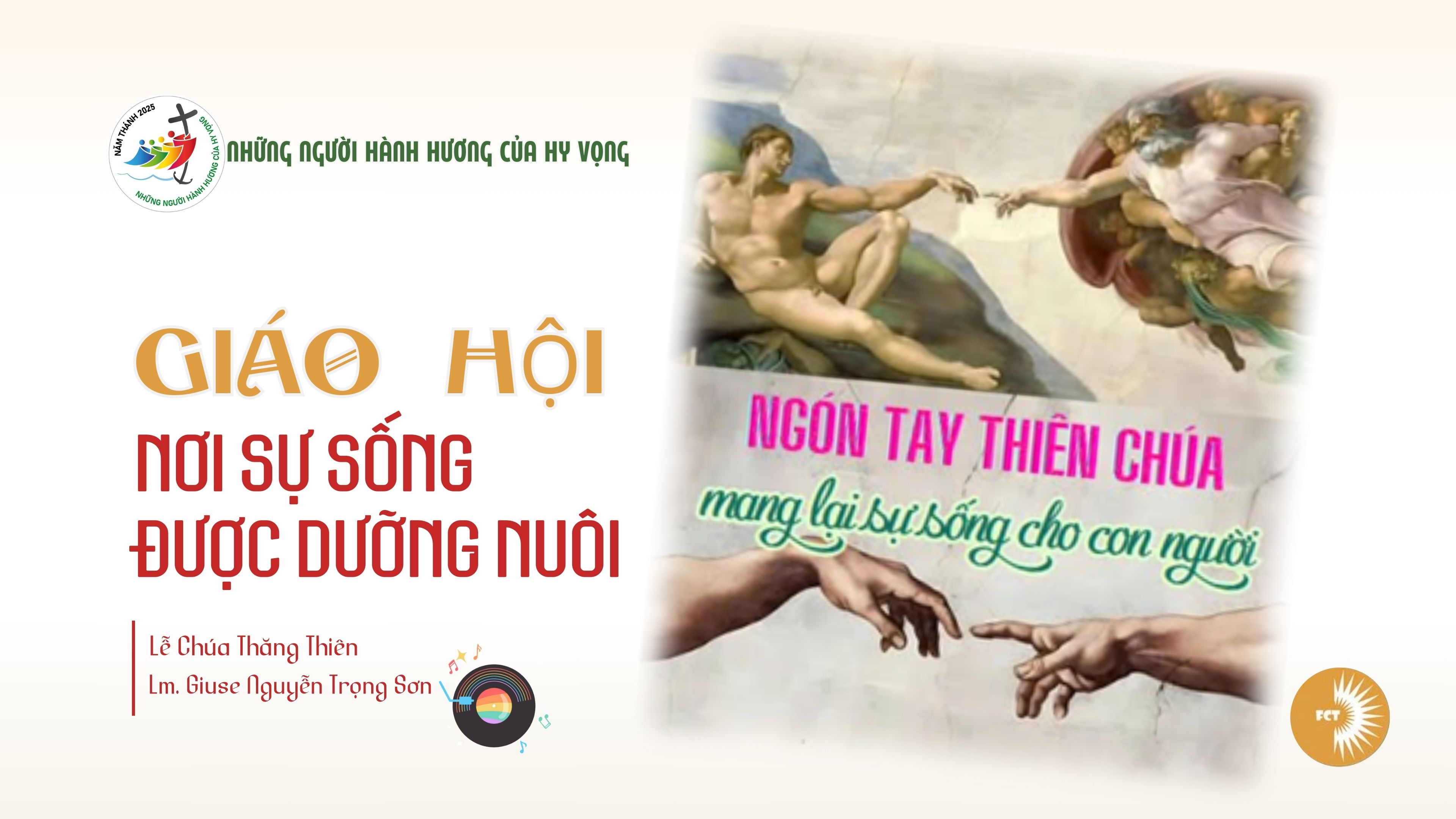 GIÁO HỘI, nơi sự sống được dưỡng nuôi - Lễ Chúa Thăng Thiên
