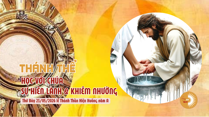Thánh Thể: Học Với Chúa Sự Hiền Lành và Khiêm Nhường - Thứ Bảy 23/05/2026 lễ Thánh Thần Hiện Xuống năm A