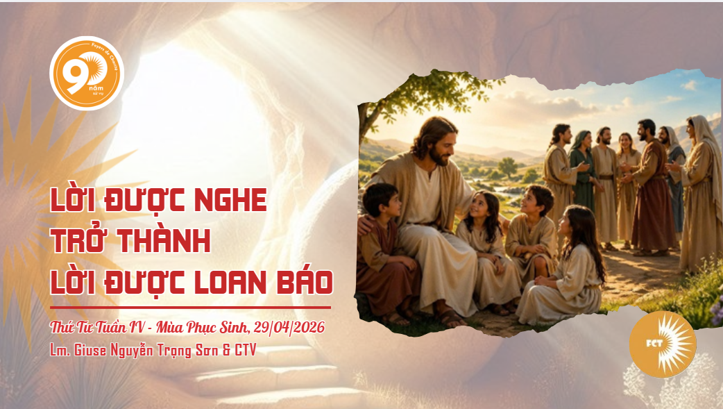 Lời được nghe trở thành lời được loan báo - Thứ Tư Tuần IV - Mùa Phục Sinh