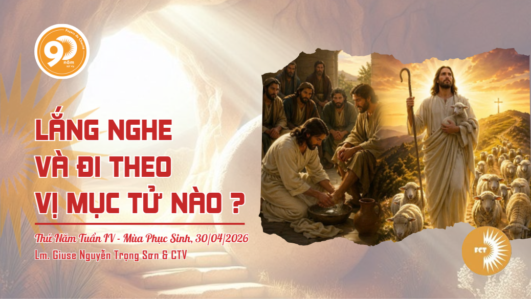 Lắng nghe và đi theo vị mục tử nào ? Thứ Năm Tuần IV - Mùa Phục Sinh