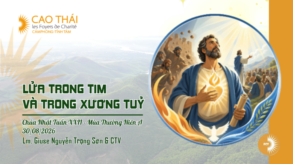 Lửa trong tim và trong xương tuỷ - Chúa Nhật Tuần XXII - Mùa Thường Niên A
