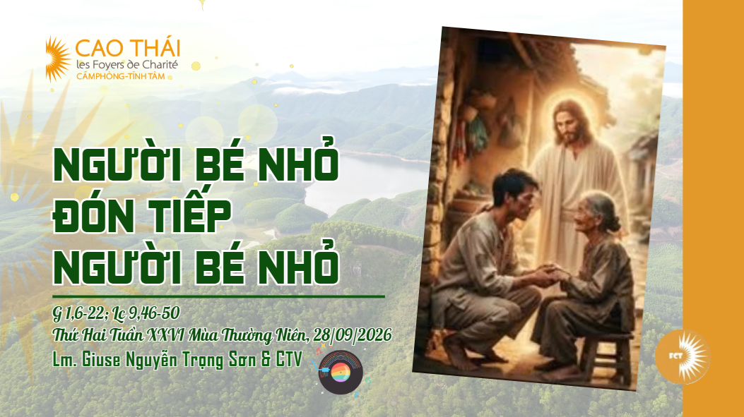 Người bé nhỏ đón tiếp người bé nhỏ - Thứ Hai Tuần XXVI Mùa Thường Niên
