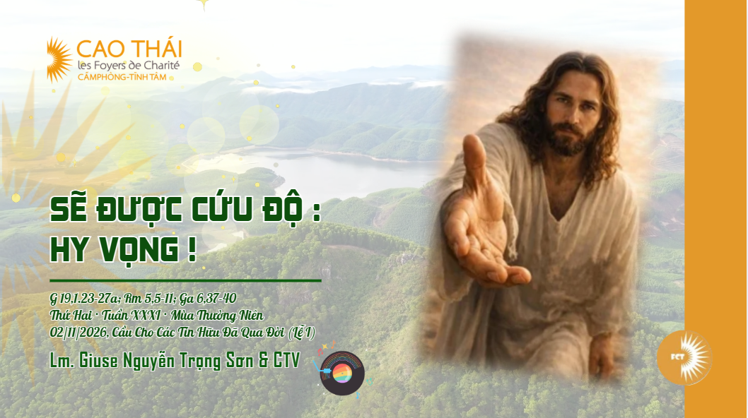 Sẽ được cứu độ : hy vọng ! 02/11/2026, Cầu Cho Các Tín Hữu Đã Qua Đời (Lễ I)